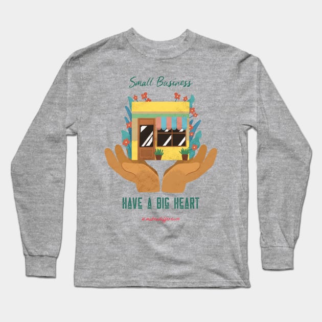 Support Small Business Long Sleeve T-Shirt by Tip Top Tee's